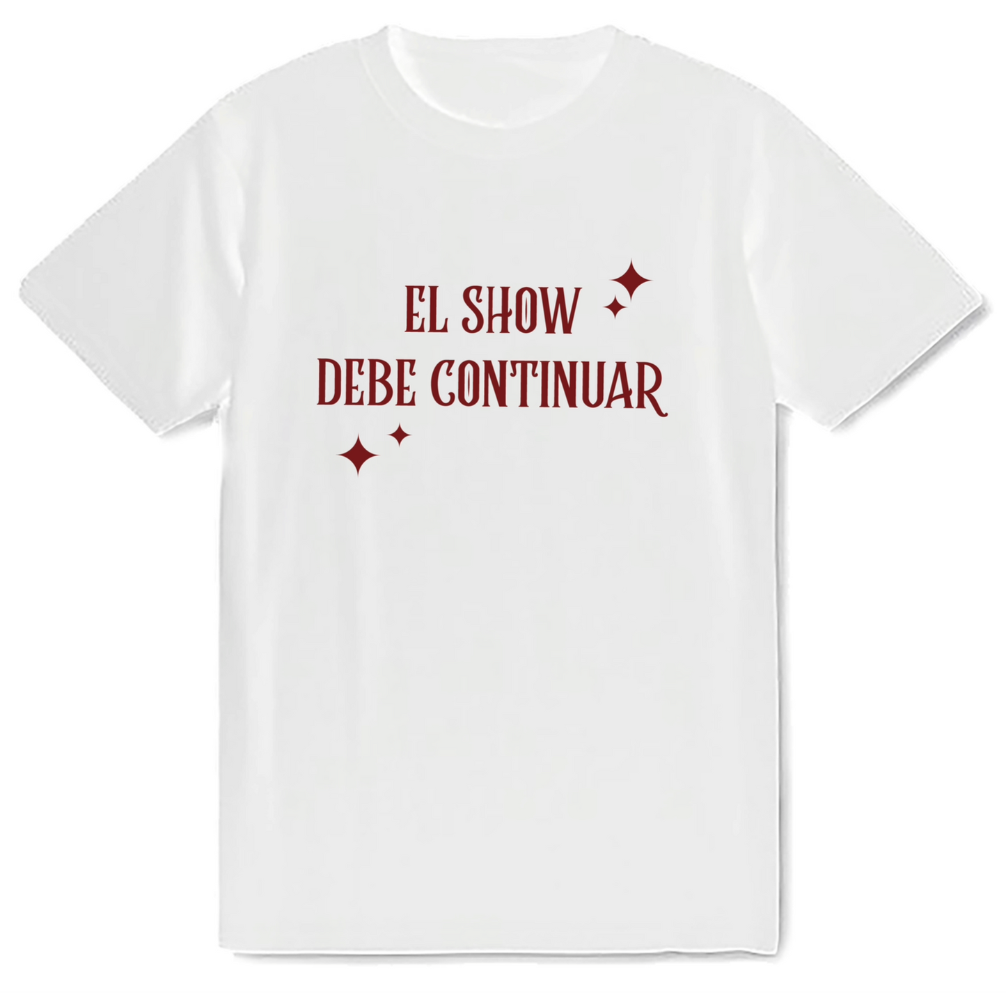 Camiseta “el show debe continuar”