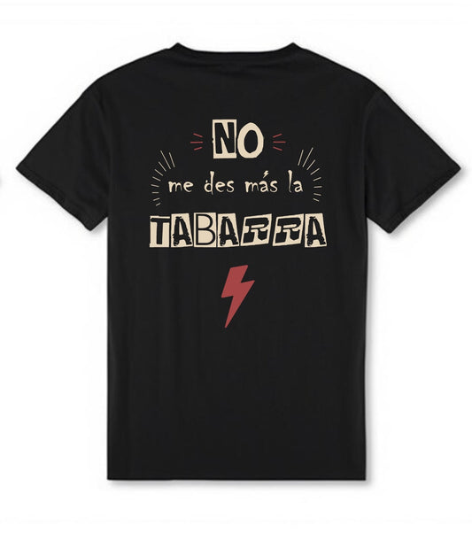 Camiseta “No me des la tabarra”